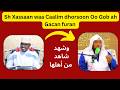 Sh Xassaan Mufti Ka Caalimsan Mel Kuma Ogi Waa Calim Dhowrsoon Oo Gob Ah Gacan Furan 