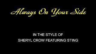 Video thumbnail of "Sheryl Crow - Sting - Always On Your Side - Duet or Solo - Karaoke"