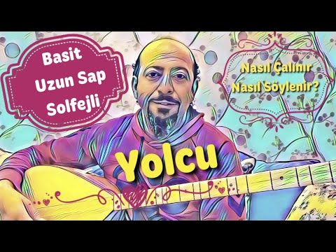 Uzun Sap 79.Ders-Yolcu(Basit)-Neşet ERTAŞ/Notalar+Solfej+Anlatım+Çalma, Söyleme/Saz Dersi,Saz Kursu