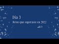 Día 3 - Retos que superaste este 2022