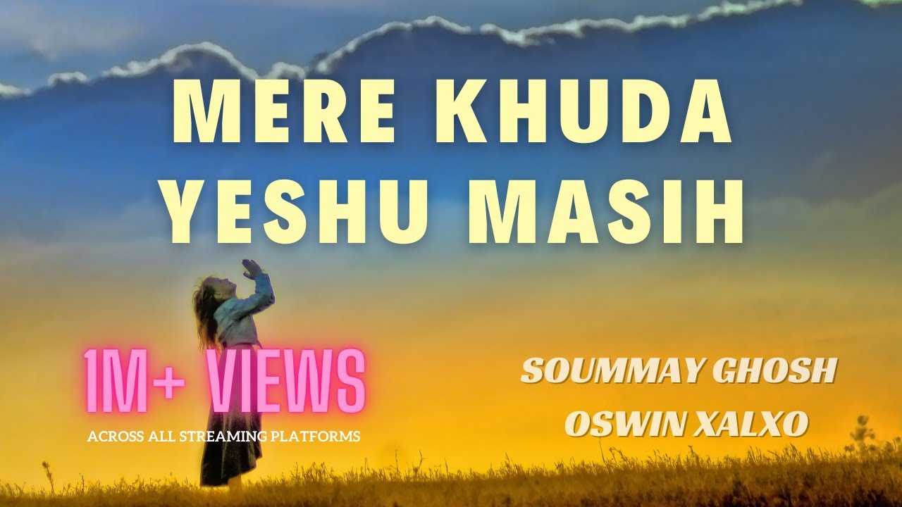 Mere Khuda Yeshu Masih  Soummay Ghosh feat Oswin Xalxo  Official Lyrical Video  Original Song 
