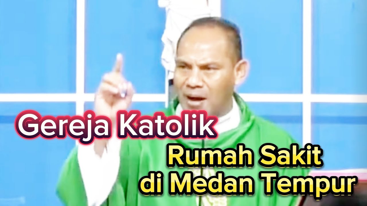 Romo Wilfrid: Gereja Katolik - Rumah Sakit di Medan Tempur