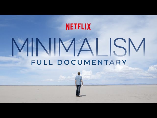 MINIMALISM: Official Netflix Documentary (Entire Film) class=