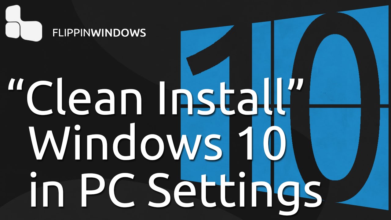 clean install windows 10 download clean install windows 10 download