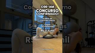 CGE-AM CONCURSO CONFIRMADO!