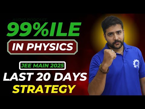 JEE Main 2026 | Last 20 Days Strategy | How to Score 99%ile in JEE Main ...