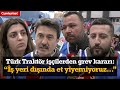 &quot;İŞ YERİ DIŞINDA ET YİYEMİYORUZ!&quot; | Türk Traktör işçileri grev kararı aldı...