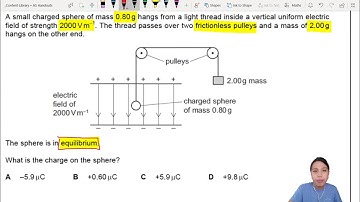 ON17 P11 Q31 Charged Sphere with Pulley Equilibrium | Oct/Nov 2017 | CIE A Level 9702 Physics