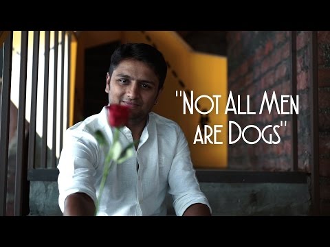 Not All Men are Dogs!