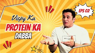 Protein is Harmful! - EPS 02 | Vispy Kharadi