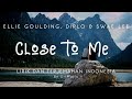 Ellie Goulding, Diplo, Swae Lee - Close To Me | Lirik Lagu Terjemahan Indonesia by GriMusic