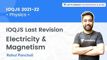 IOQJS Last Revision: Electricity & Magnetism | Physics | Foundation & NTSE | Rahul Pancholi