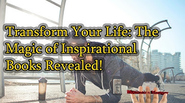 Unlock Your Potential: The Power of Reading Inspirational Books