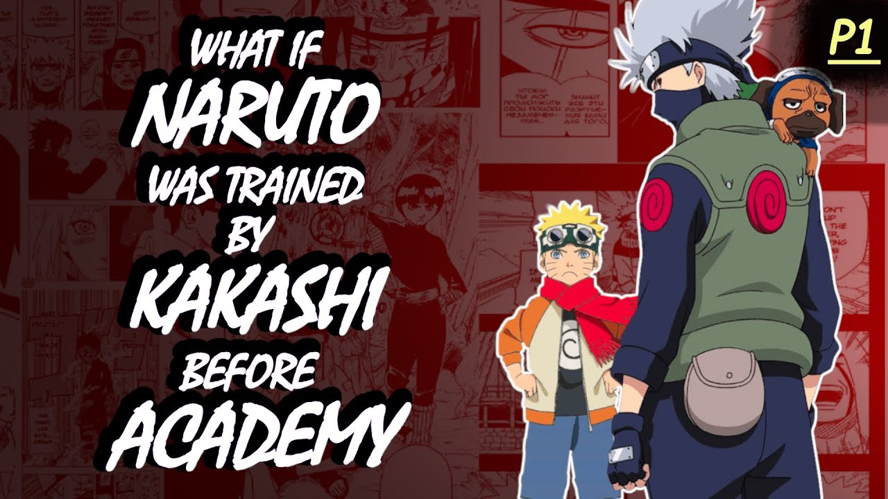 WHAT IF NARUTO WAS TRAINED BY KAKASHI BEFORE ACADEMY (PART-1)