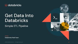 Get Data Into Databricks - Simple ETL Pipeline
