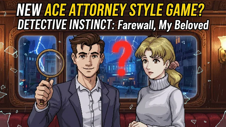 New Ace Attorney Style Game? Detective Instinct: Farewell, My Beloved