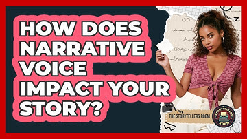 How Does Narrative Voice Impact Your Story?