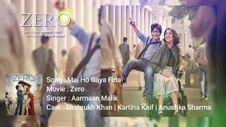 Main ho gaya fida ost zero SRK, singer: armaan malik