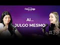 AI JULGO MESMO | Coisa de Amiga Podcast #39 (ft. Lara Santana e Janini Paganini)