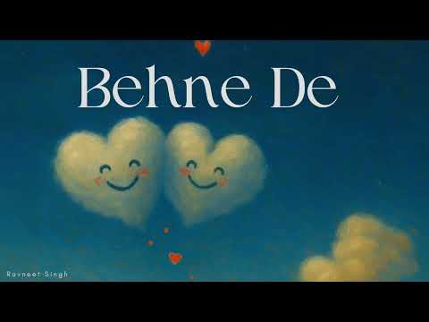Behne De | Ravneet Singh