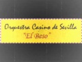 Orquestra Casino de Sevilla - El Beso - YouTube