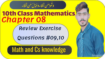 10th Class Maths,Chapter 8||Chapter 8,Review Exercise||Questions 9,10||Punjab and Federal Board