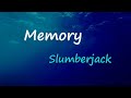 SLUMBERJACK Memory Lyrics mp3