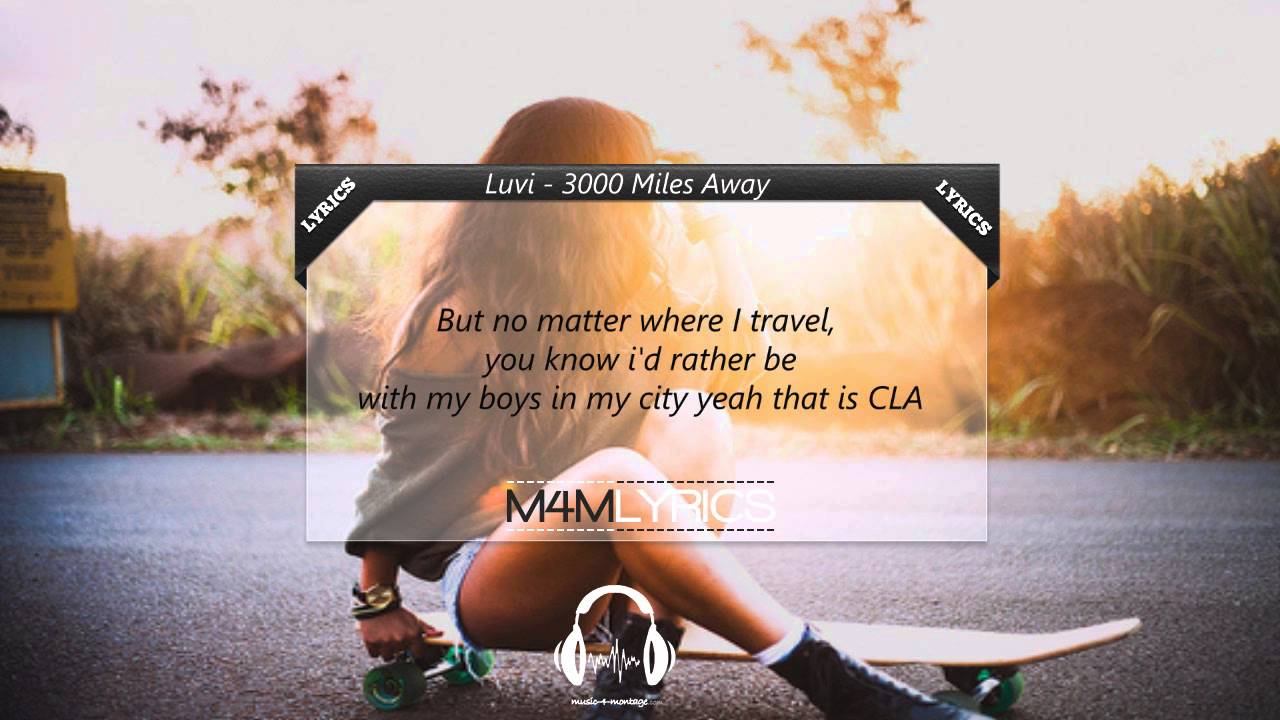 A million miles away. Луви Луви Луви. Песня 3000 Miles. Песня Luvi. Miles away текст Emery heights.