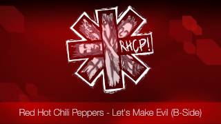 Red Hot Chili Peppers - Let's Make Evil | B-Side