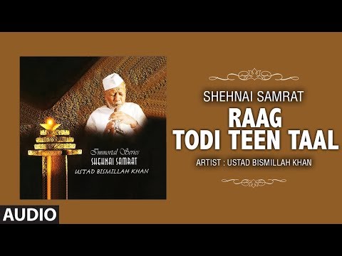 ►RAAG - TODI TEEN TAAL (Full Audio) : USTAD BISMILLAH KHAN || T-Series Classics