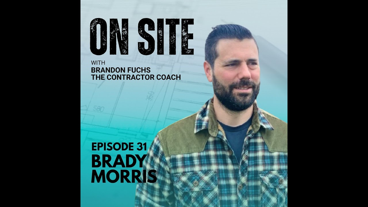 Brady Morris: The Journey From Contractor to Coach