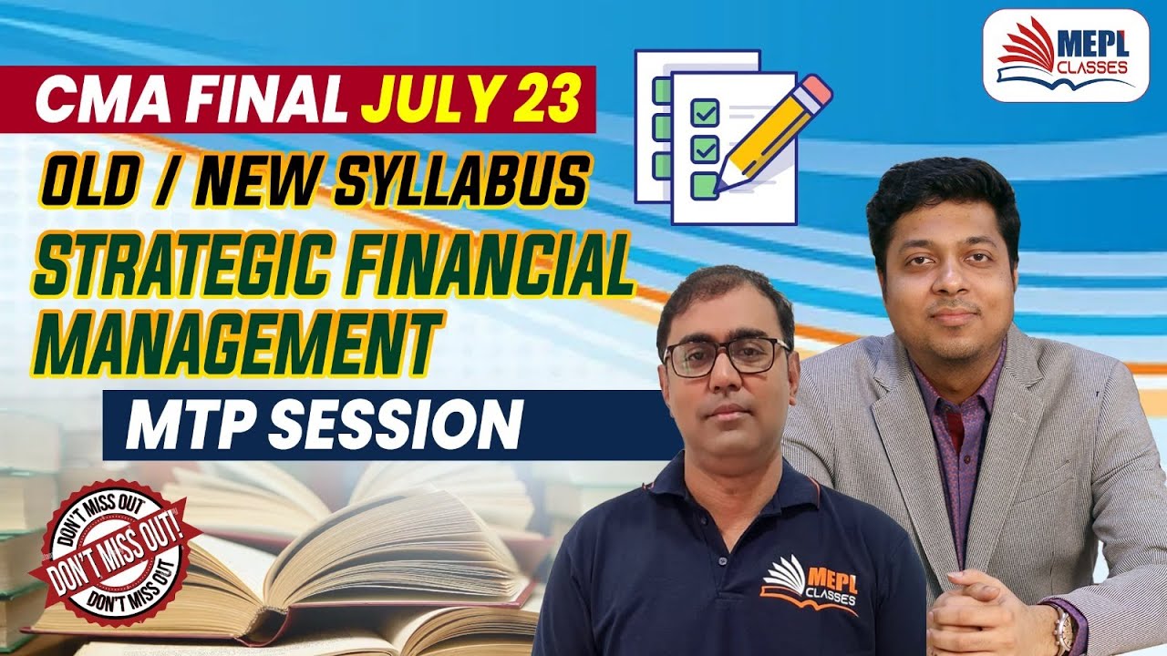 CMA Final July 23 (Old/New Syllabus) SFM MTP SESSION MEPL Classes
