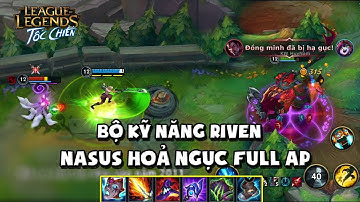 Liên Minh : Tốc Chiến | KỸ NĂNG RIVEN CHUẨN BỊ RA MẮT | NASUS ĐỊA NGỤC FULL AP QUÁ THỐN