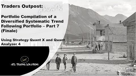 Developing a Trend Following Portfolio using Strategy Quant X and Quant Analyzer - Part 7 (Finale)