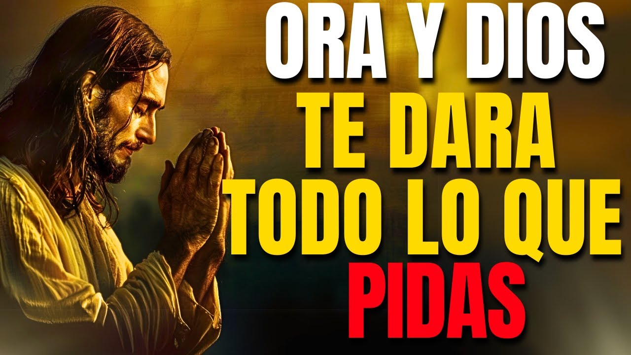 DIOS TE DICE HOY: ORA DE ESTA MANERA Y DIOS TE DARÁ TODO LO QUE PIDAS