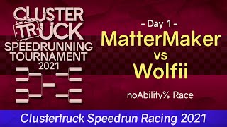 The Clustertruck Speedrunning Tournament 2021 | MatterMaker vs Wolfii - Race Day 1