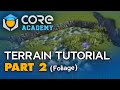 Creating Environments in Core Part 2: Creating Foliage