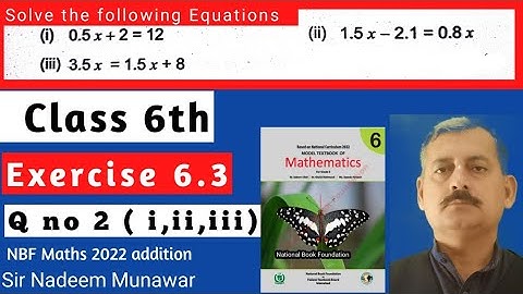 Class 6 Exercise 6.3 Q no 2 Ex 6.3 NBF Solve the linear equations of algebra Sir Nadeem Munawar
