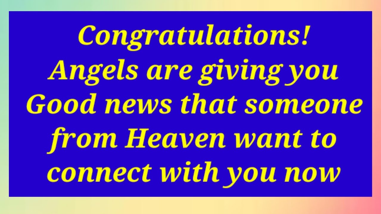 Congratulations! Angels are giving you Good news.... message from ...