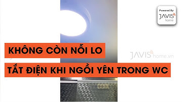 Giải pháp tự động nhà vệ sinh JAVIS version 2 | Nhà thông minh JAVIS | Cảm biến hiện diện