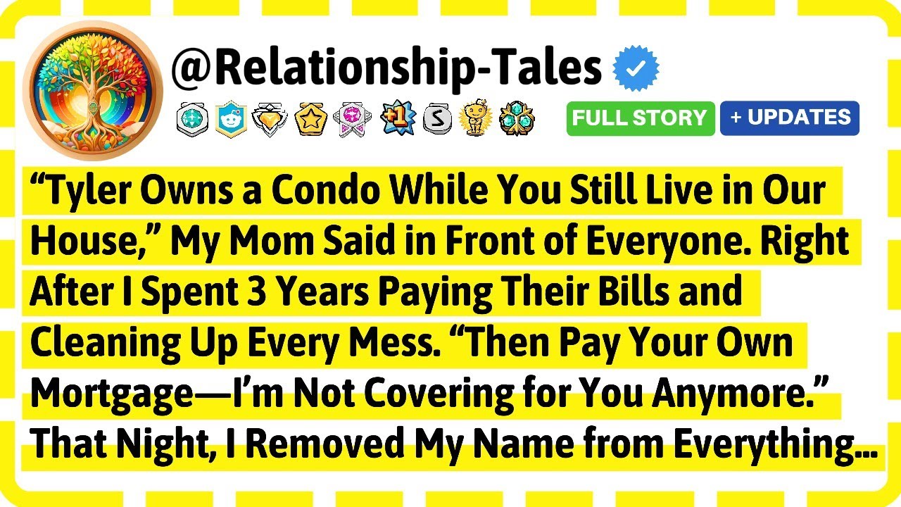 “Tyler Owns a Condo While You Still Live in Our House,” My Mom Said in Front of Everyone.