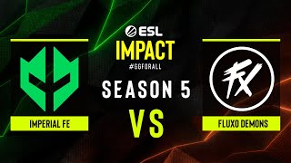 Imperial Fe Vs Fluxo Demons - Esl Impact S5 Finals - Semi-Final