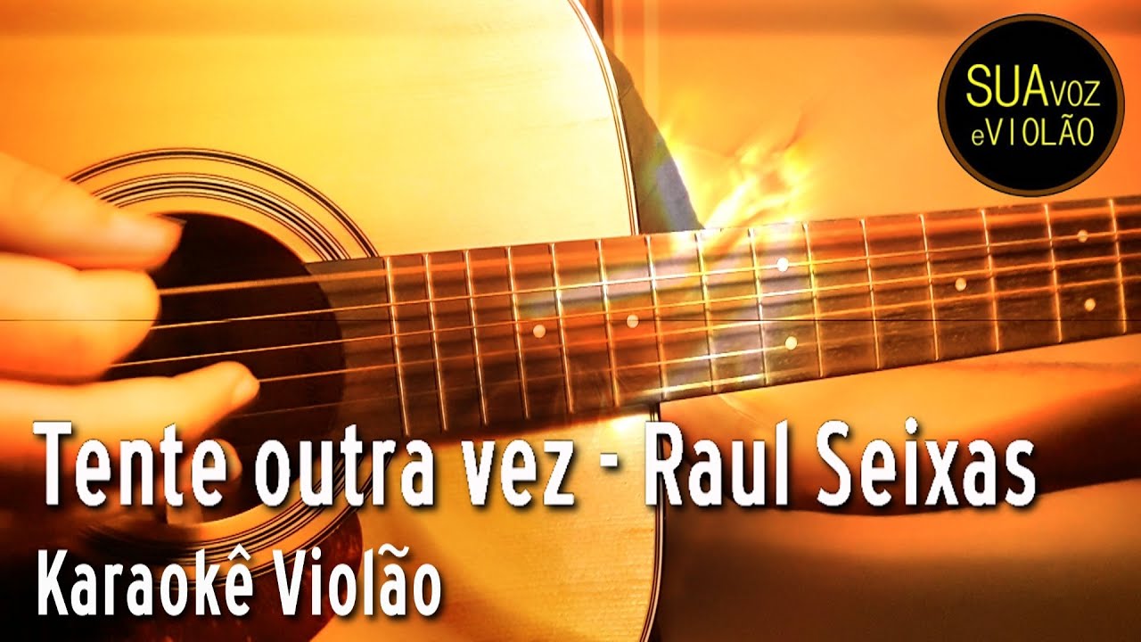 Musicas Para Ouvir Raul Seixas Tente Outra Vez