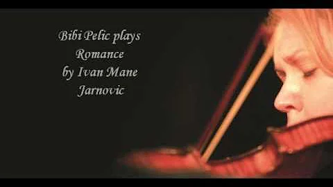 Bibi Pelic plays Romance by Ivan Mane Jarnovic (Giovanni Mane Giornovichi)