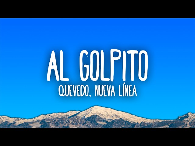 Quevedo & Nueva Línea - AL GOLPITO