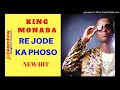 KING MONADA RE JODE KA PHOSO NEW HIT