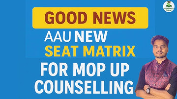 SEATS INCREASED FOR AAU MOP UP COUNSELLING 📣FINAL SEAT MATRIX|