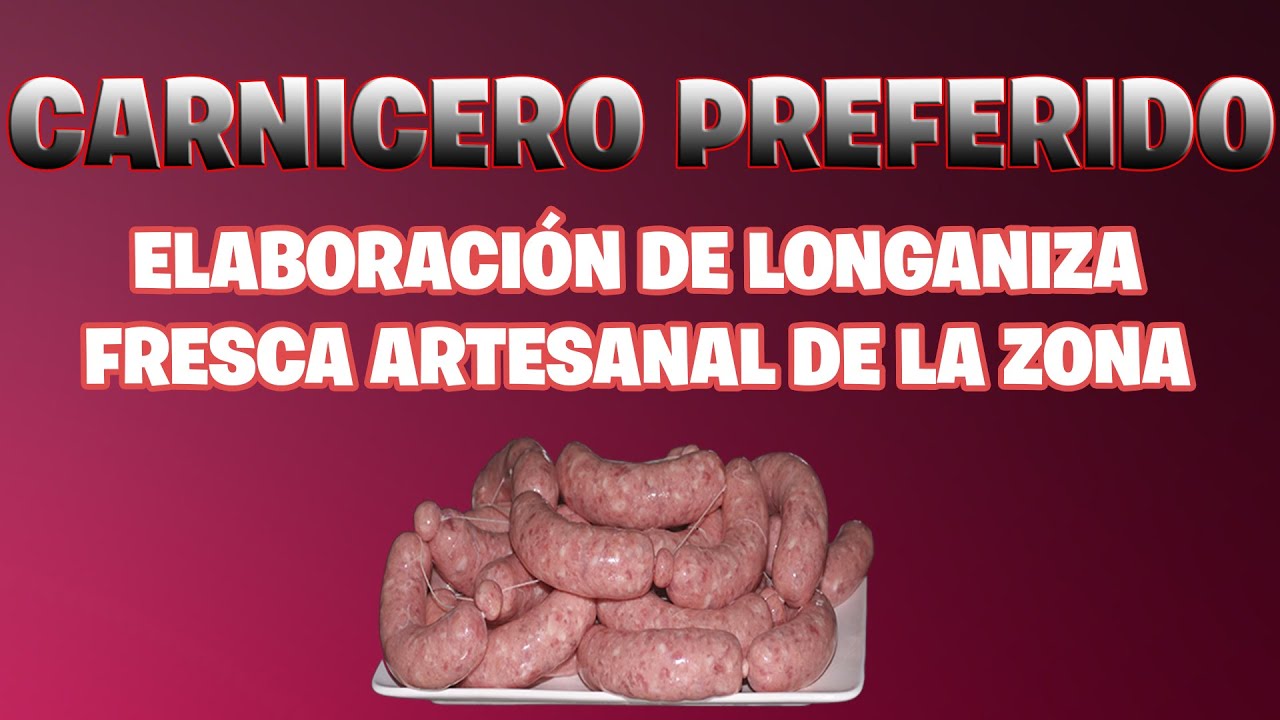 ELABORACIÓN DE LONGANIZA FRESCA ARTESANAL DE LA ZONA YouTube ELABORACIÓN DE LONGANIZA FRESCA ARTESANAL DE LA ZONA YouTube