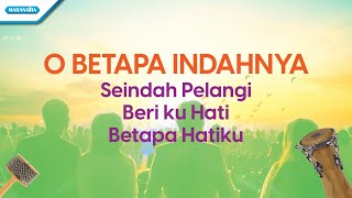 O Betapa Indahnya // Seindah Pelangi // Beri ku Hati // Betapa Hatiku - Yehuda Singers (with lyric)