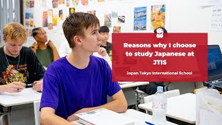Why I choose to study Japanese at JTIS | Japan Tokyo International School